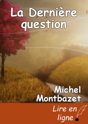 La Dernière question