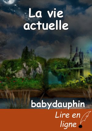 La vie actuelle