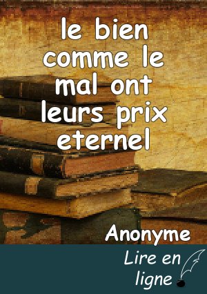le bien comme le mal ont leurs prix eternel