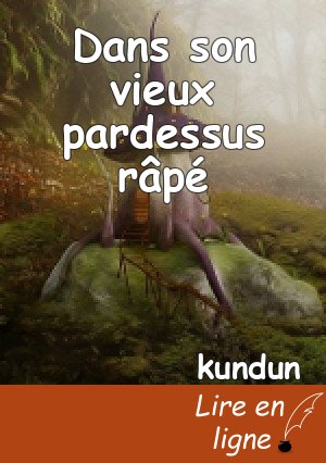 Dans son vieux pardessus râpé