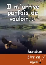 Il m'arrive parfois de vouloir...