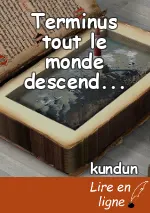 Terminus tout le monde descend...