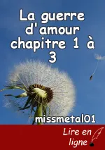 La guerre d'amour chapitre 1 à 3