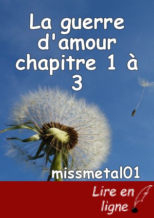 La guerre d'amour chapitre 1 à 3