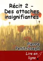 Récit 2 - Des attaches insignifiantes