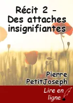 Récit 2 - Des attaches insignifiantes