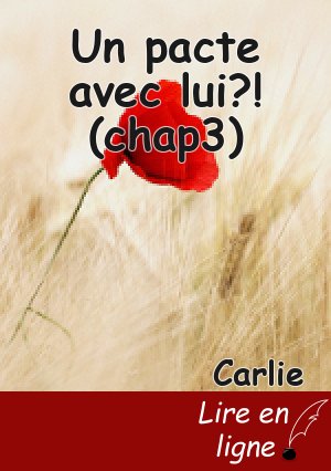 Un pacte avec lui?! (chap3)