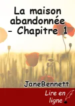 La maison abandonnée - Chapitre 1