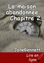 La maison abandonnée - Chapitre 2