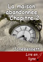 La maison abandonnée - Chapitre 2