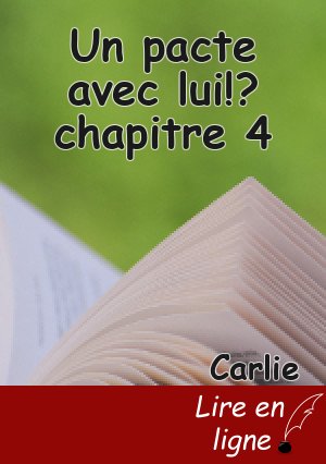Un pacte avec lui!? chapitre 4