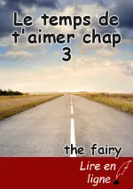 Le temps de t'aimer chap 3