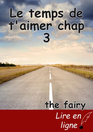 Le temps de t'aimer chap 3
