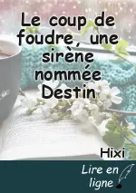 Le coup de foudre, une sirène nommée Destin