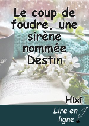Le coup de foudre, une sirène nommée Destin