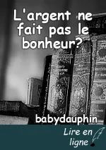 L'argent ne fait pas le bonheur?