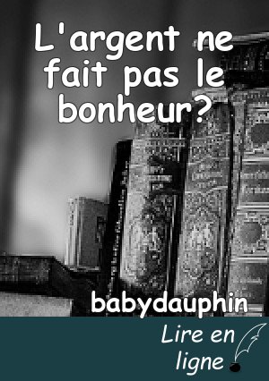 L'argent ne fait pas le bonheur?