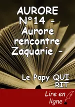 AURORE N°14 - Aurore rencontre Zaquarie -