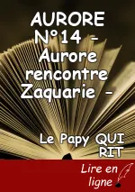 AURORE N°14 - Aurore rencontre Zaquarie -