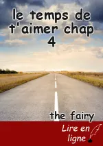 le temps de t'aimer chap 4