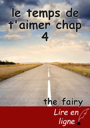 le temps de t'aimer chap 4