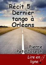 Récit 5 - Dernier tango à Orléans