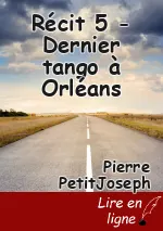 Récit 5 - Dernier tango à Orléans
