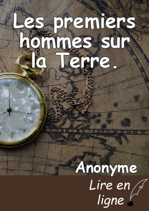 Les premiers hommes sur la Terre.