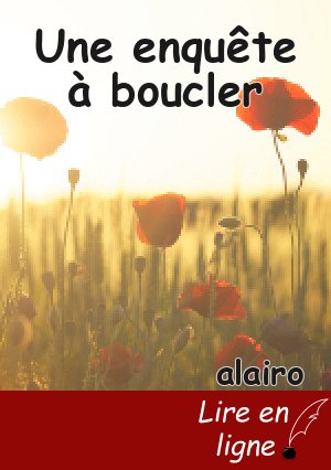 Une enquête à boucler