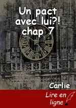 Un pact avec lui?! chap 7