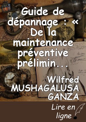Guide de dépannage : « De la maintenance préventive préliminaire à la maintenance curative avancée »