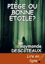 PIÈGE OU BONNE ÉTOILE?