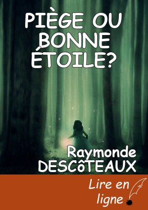 PIÈGE OU BONNE ÉTOILE?