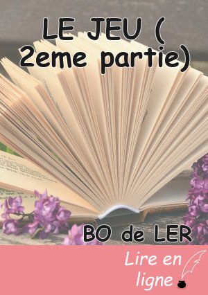 LE JEU ( 2eme partie)