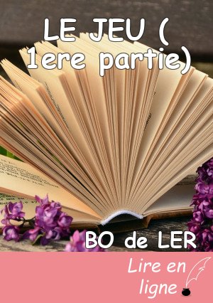 LE JEU ( 1ere partie)