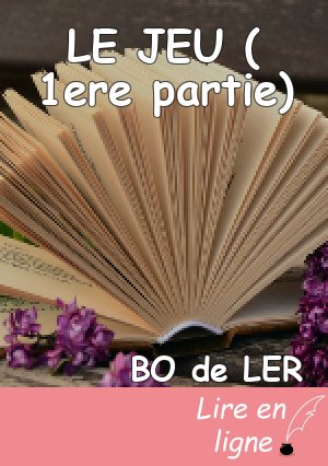 LE JEU ( 1ere partie)