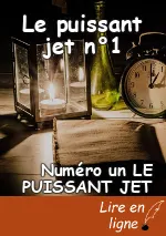 Le puissant jet n°1