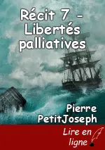 Récit 7 - Libertés palliatives