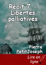 Récit 7 - Libertés palliatives