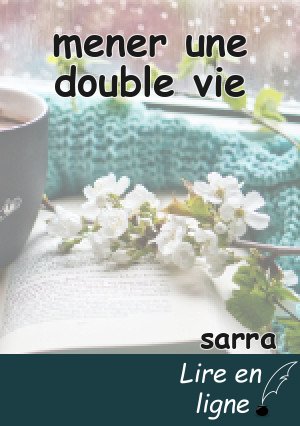 mener une double vie