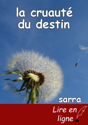 la cruauté du destin