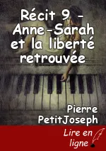Récit 9 - Anne-Sarah et la liberté retrouvée