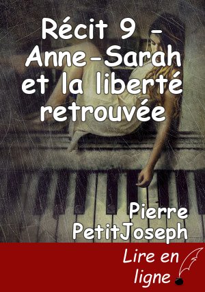 Récit 9 - Anne-Sarah et la liberté retrouvée