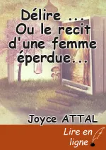Délire ... Ou le recit d'une femme éperdue...
