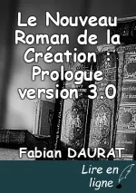 Le Nouveau Roman de la Création : Prologue version 3.0