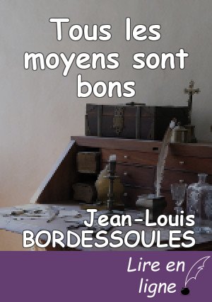 Tous les moyens sont bons