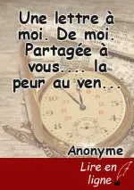 Une lettre à moi. De moi. Partagée à vous.... la peur au ventre....