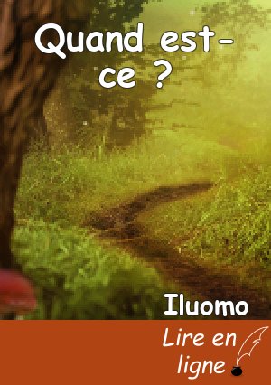 Quand est-ce ?
