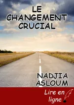 LE CHANGEMENT CRUCIAL