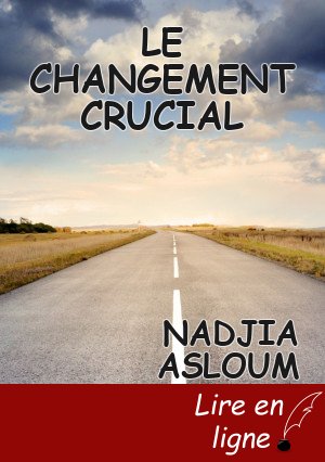 LE CHANGEMENT CRUCIAL